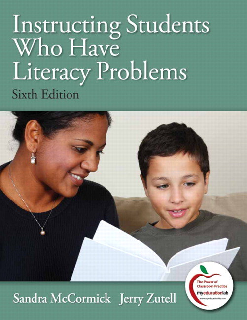 Instructing Students Who Have Literacy Problems (with MyEducationLab) (6th Edition) Sandra McCormick and Jerry Zutell