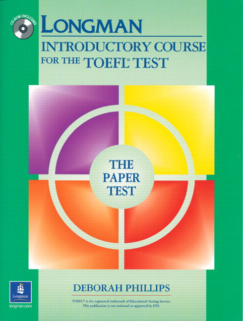 Longman Introductory Course for the TOEFL Test, The Paper Test (Book with CD-ROM, with Answer Key) (Audio CDs or Audiocassettes required) Deborah Phillips