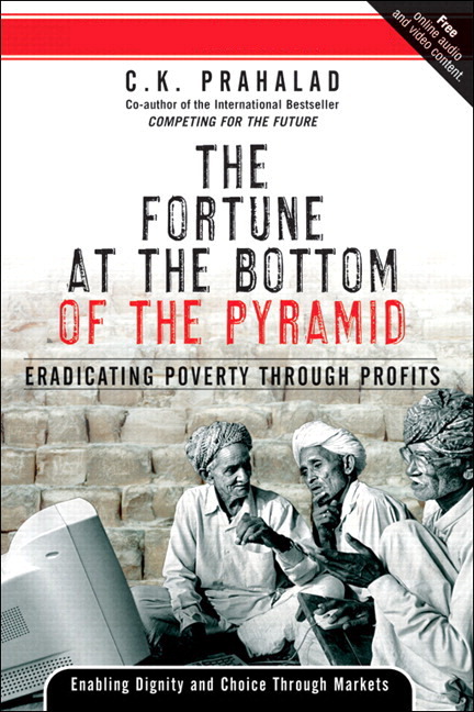 The Fortune at the Bottom of the Pyramid A book that describes how wealth can be created within developing countries