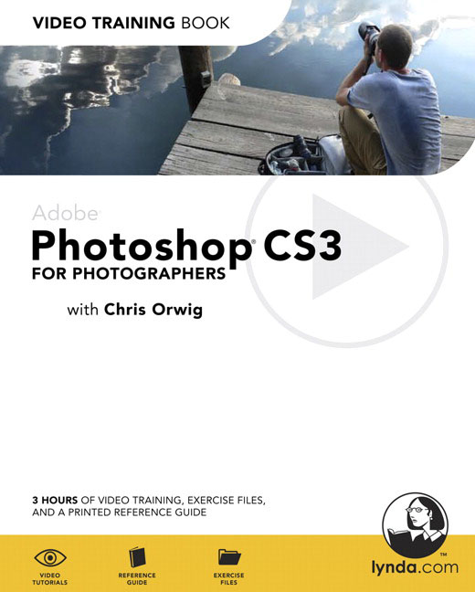 Adobe Photoshop CS3 for Photographers: Video Training Book Chris Orwig