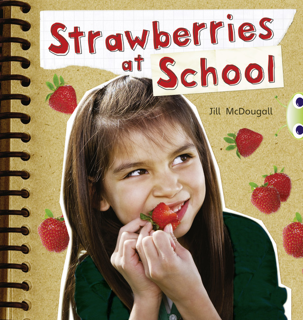 Bug Club Non-fiction Orange A/1A Strawberries at School 6-pack