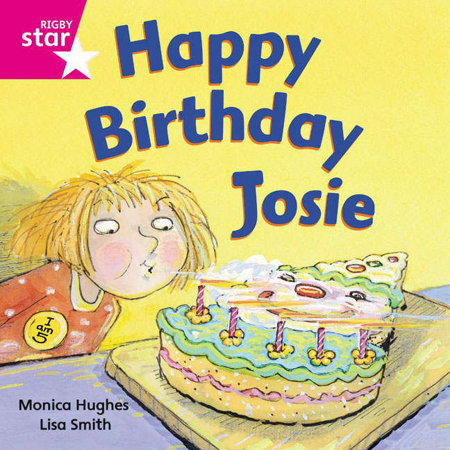 Rigby Star Independent Pink Reader 3: Happy Birthday Josie