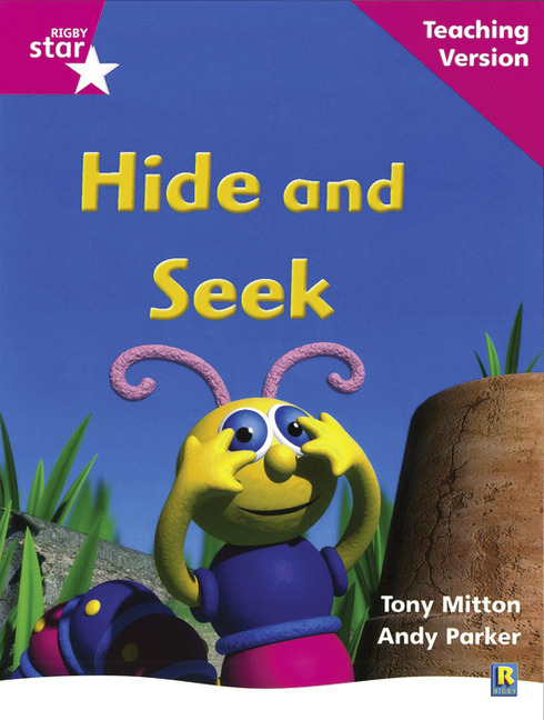 Rigby Star Phonic Guided Reading Pink Level: Hide and Seek Teaching Version