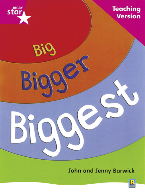 Rigby Star Non-fiction Guided Reading Pink Level: Big, Bigger, Biggest Teaching Version