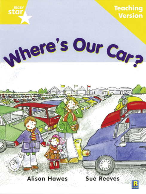 Rigby Star Guided Reading Yellow Level: Where's Our Car? Teaching Version