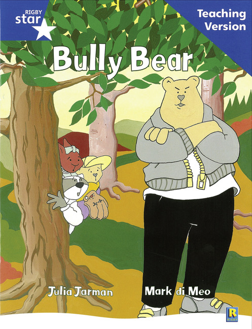 Rigby Star Guided Reading Blue Level: Bully Bear Teaching Version