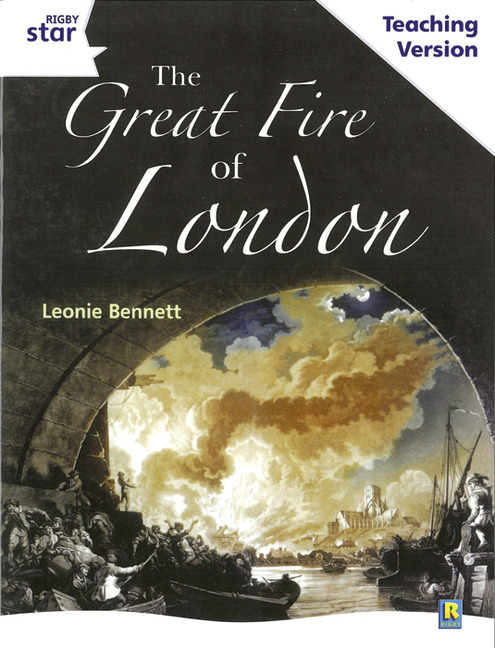 Rigby Star Guided White Level: The Great Fire of London Teaching Version