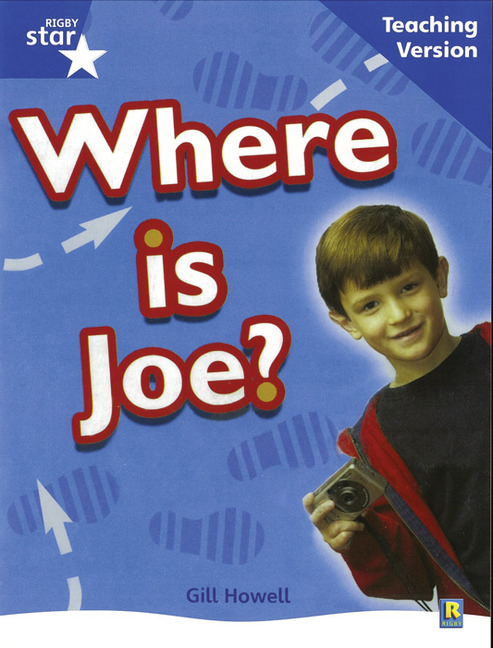 Rigby Star Non-Fiction Blue Level: Where is Joe? Teaching Version Framework Edition