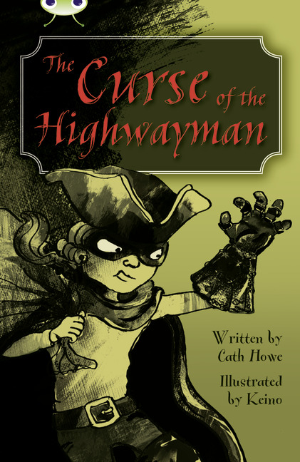 Bug Club Independent Fiction Year 5 Blue A The Curse of the Highway Man