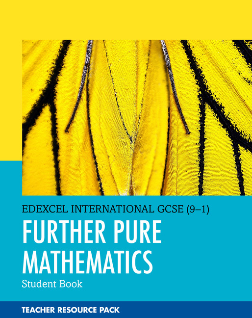 Pearson Edexcel International GCSE (9–1) Online Teacher Resource Pack Further Pure Mathematics