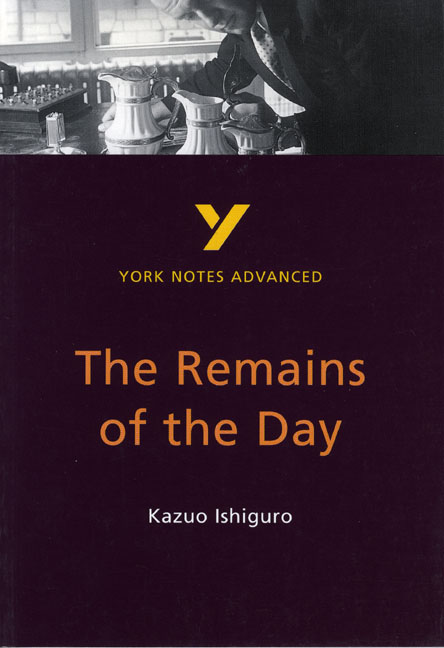 The Remains of the Day: York Notes Advanced