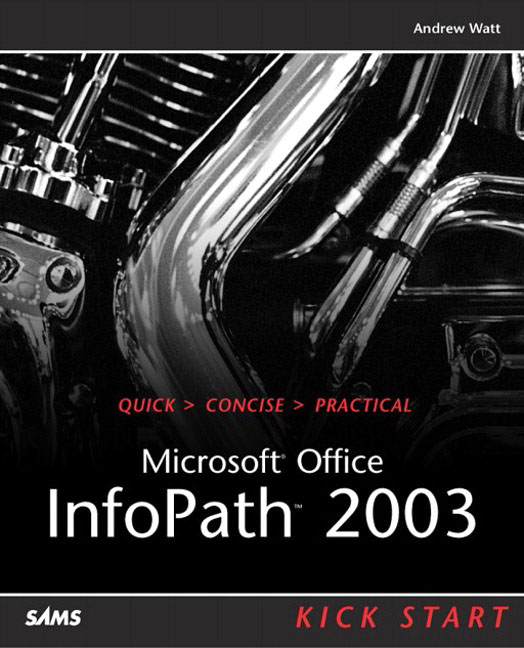 Pearson Education - Microsoft Office InfoPath 2003 Kick Start