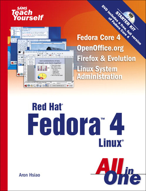 Sams Teach Yourself Red Hat® Fedora&trade 4 Linux All in One Aron Hsiao