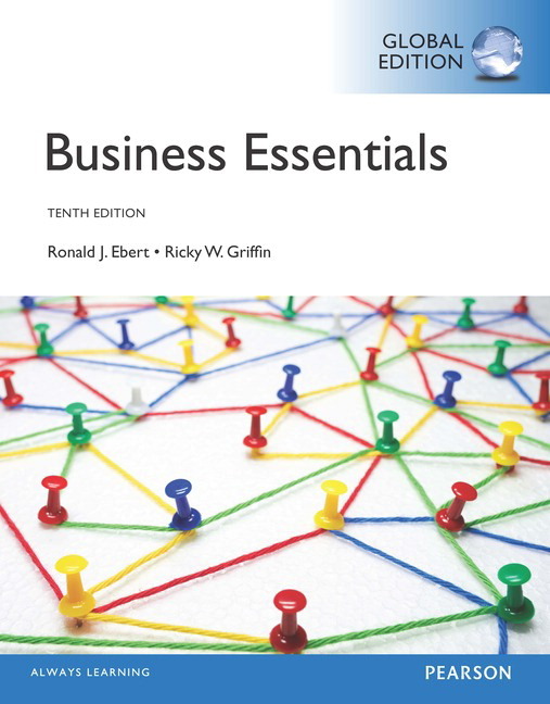 Business Essentials 9th Edition Ebert/Griffin Business Essentials 9th Edition Ebert/Griffin