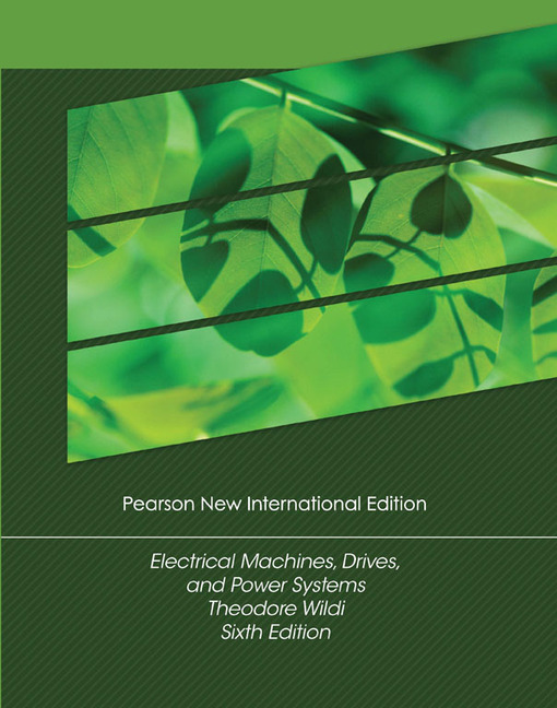 Electrical Machines, Drives and Power Systems: Pearson New International Edition PDF eBook