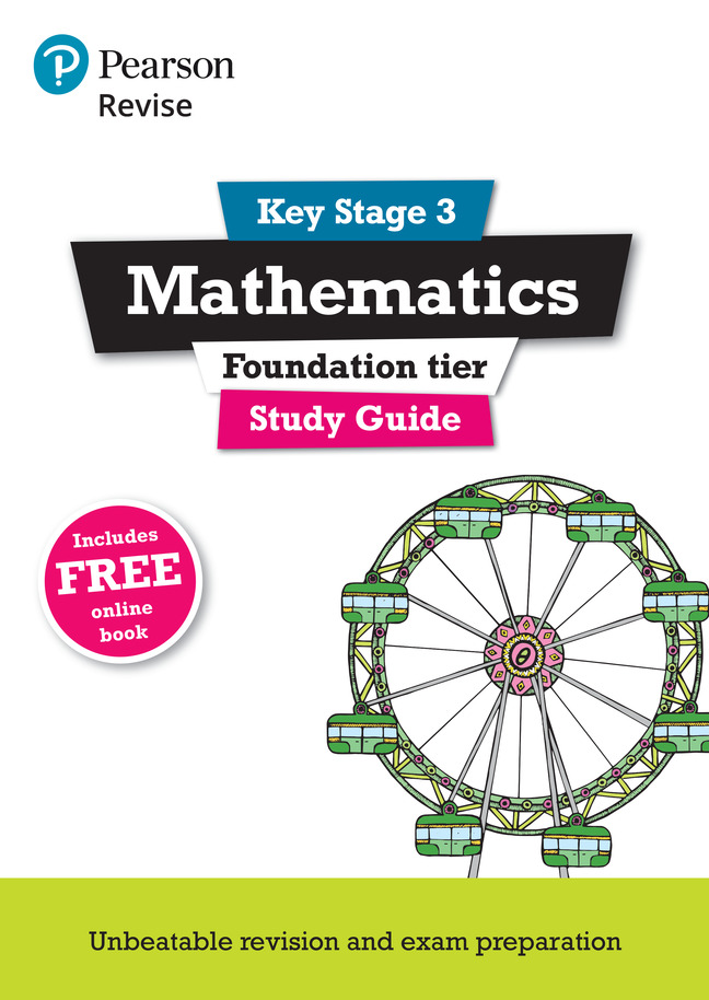 REVISE Key Stage 3 Mathematics Study Guide - Preparing for the GCSE Foundation course