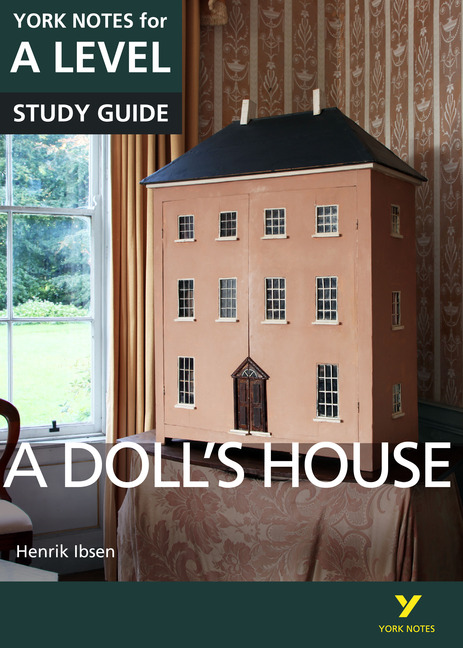 A Doll's House: York Notes for A level
