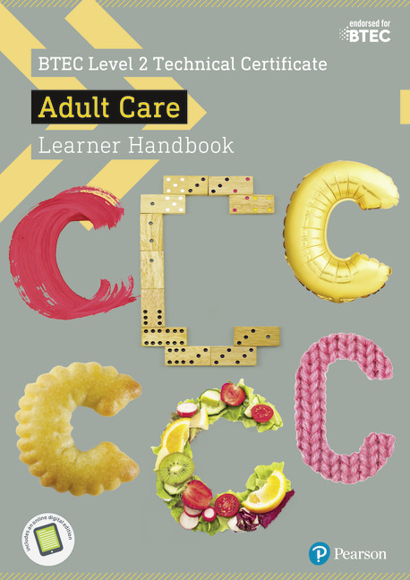 BTEC Level 2 Technical Certificate - Adult Care Learner Handbook