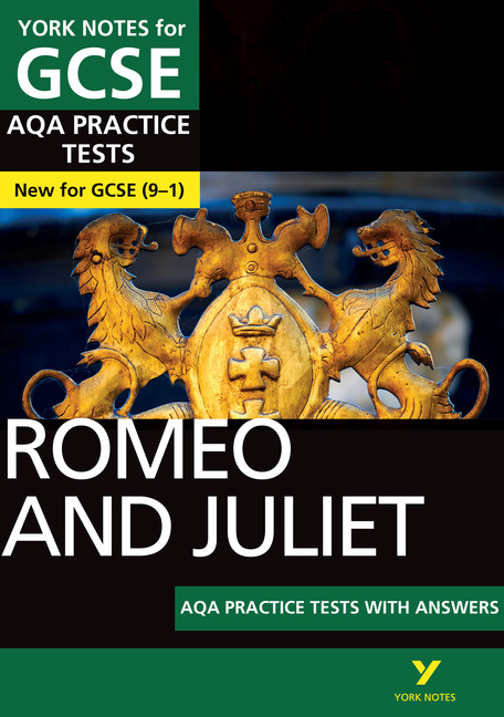 Romeo and Juliet AQA Practice Tests: York Notes for GCSE (9-1)