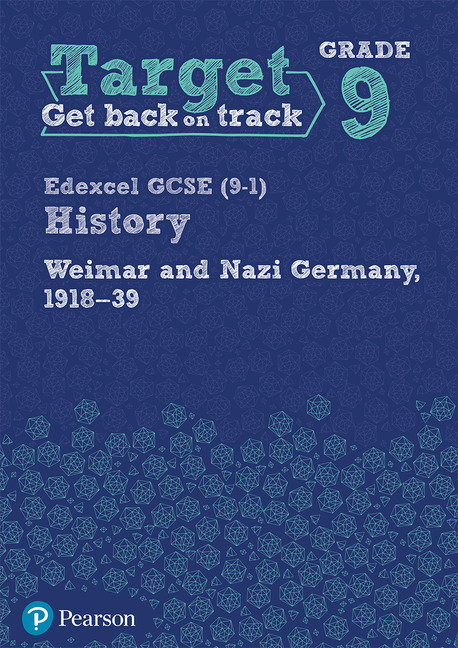 Target Grade 9 Edexcel GCSE (9-1) Weimar and Nazi Germany, 1918-1939