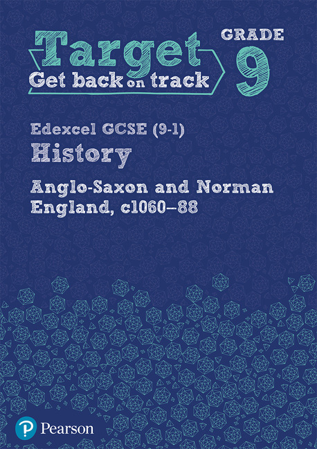 Target Grade 9 Edexcel GCSE (9-1) Anglo-Saxon and Norman England, c.1060-1088
