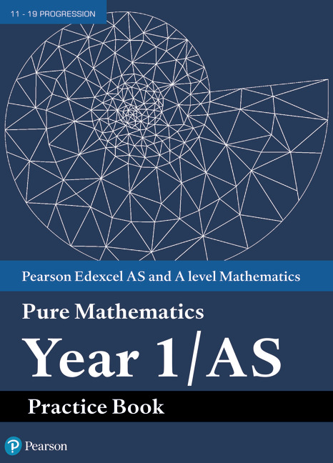 Edexcel AS and A level Mathematics Pure Mathematics Year 1/AS Practice Book