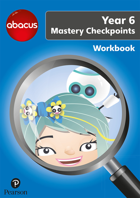 Abacus Mastery Checkpoints Workbook Year 6 / P7