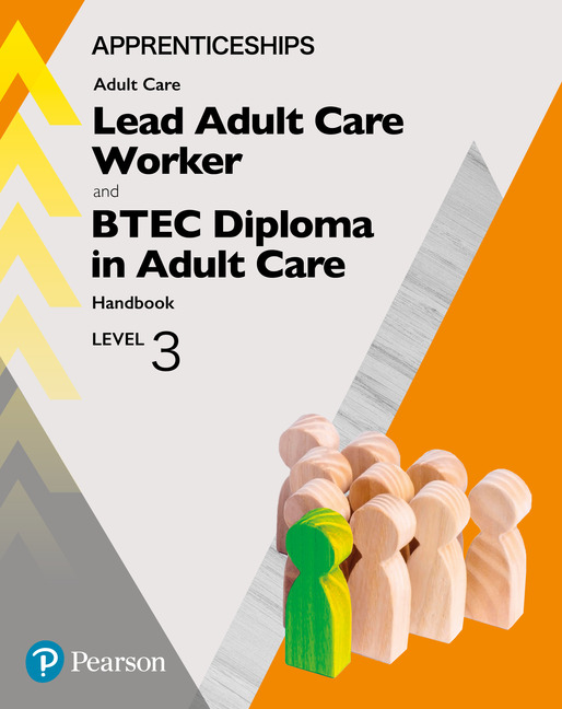 Apprenticeship Lead Adult Care Worker and BTEC Diploma in Adult Care Handbook + Activebook