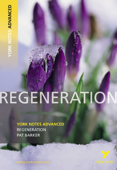 Regeneration: York Notes Advanced
