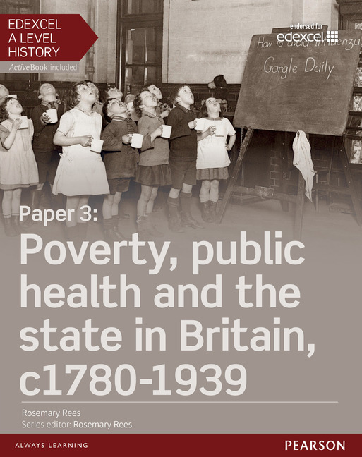 Edexcel A Level History Poverty, public health and the state in