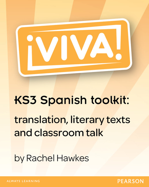 Translation, Literary Texts and Classroom Talk toolkit for Viva KS3 Spanish - by Rachel Hawkes