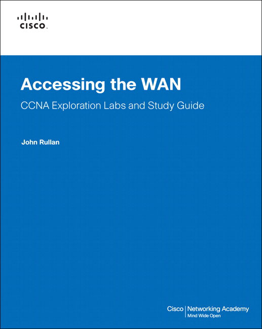 Accessing the WAN, CCNA Exploration Labs and Study Guide John Rullan