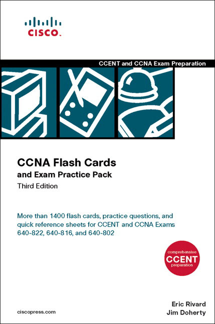CCNA Flash Cards and Exam Practice Pack (CCENT Exam 640-822 and CCNA Exams 640-816 and 640-802) (3rd Edition) Eric Rivard and Jim Doherty