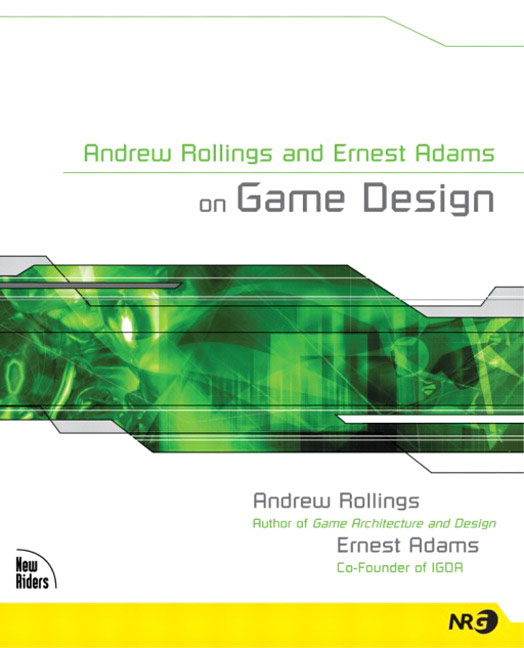 Pearson Education Andrew Rollings and Ernest Adams on Game Design
