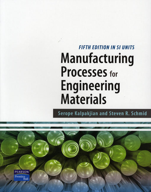 Manufacturing Processes for Engineering Materials 