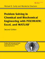 Problem Solving in Chemical and Biochemical Engineering with POLYMATH, Excel, and MATLAB