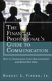 Financial Professionals Guide to Communication, The