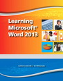 Learning Microsoft Word 2013, Student Edition