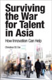Surviving the War for Talent in Asia