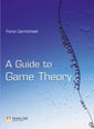 A Guide to Game Theory
