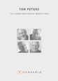 Tom Peters - The Leadership Eleven Masterclass