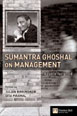 Sumantra Ghoshal on Management