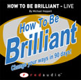 How to Be Brilliant - Live