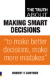 The Truth About Making Smart Decisions