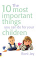The 10 Most Important Things You Can Do For Your Children