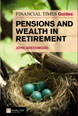 Financial Times Guide to Pensions and Wealth in Retirement