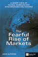 The Fearful Rise of Markets