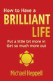 How to Have a Brilliant Life