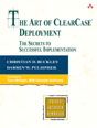 Art of ClearCase� Deployment, The