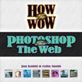 How to Wow:Photoshop for the Web